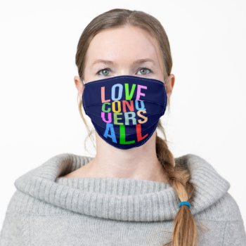 Colorful Text Love Conquers All Adult Cloth Face Mask by DigitalSolutions2u at Zazzle