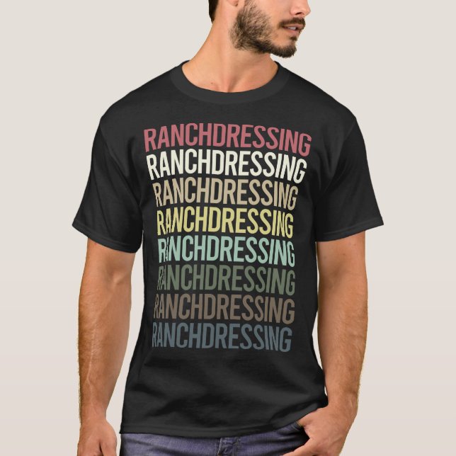 Colorful Text Ranch Dressing T-Shirt (Front)