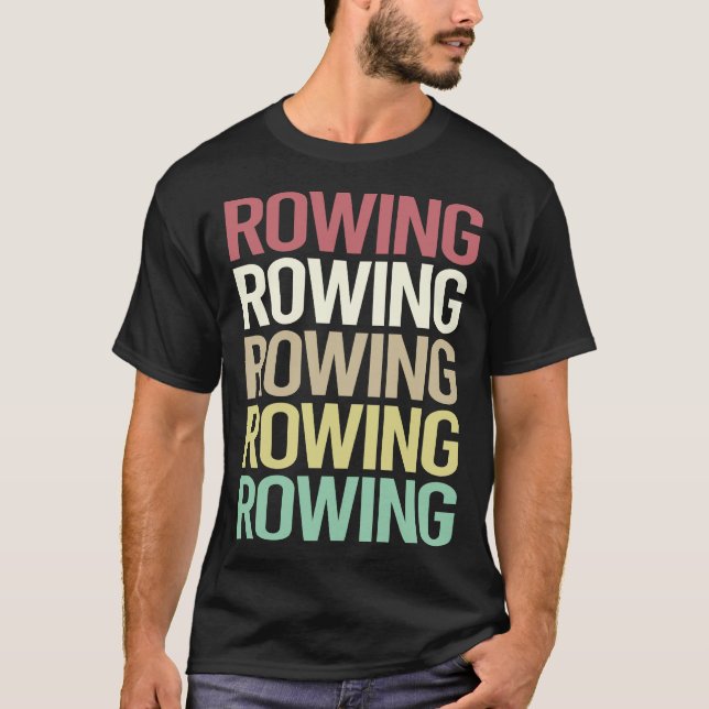 Colorful Text Rowing Row Rower T-Shirt (Front)