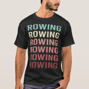 Colorful Text Rowing Row Rower T-Shirt