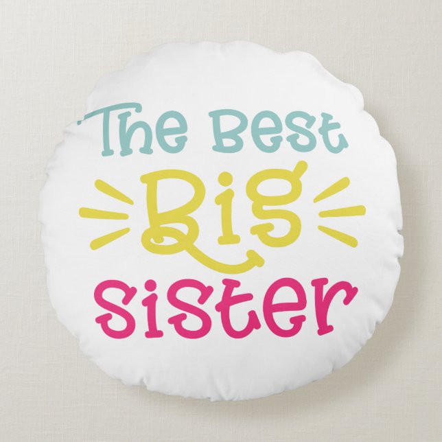 Colorful The Best Big Sister Cute Hand Lettered Round Pillow (Front)