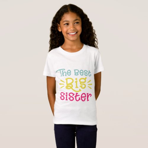 Colorful The Best Big Sister Cute Hand Lettered T_Shirt
