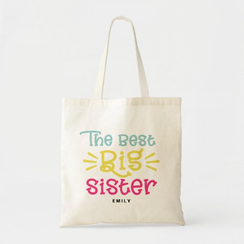 Colorful The Best Big Sister Cute Hand Lettered Tote Bag