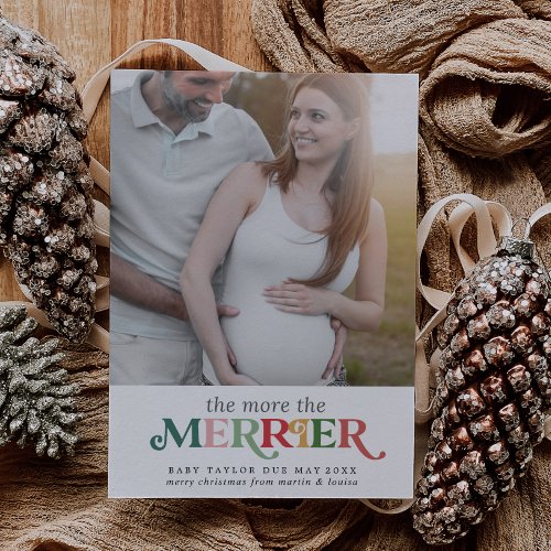 Colorful The More The Merrier Pregnancy Photo Holiday Card