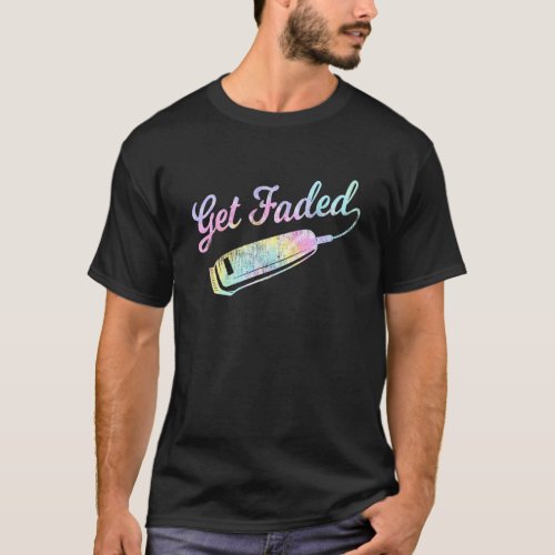 Colorful Tie Dye Distressed Barber Get Faded Scrip T_Shirt