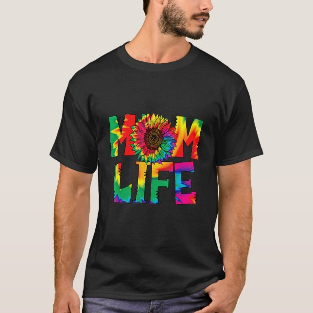 Colorful Tie Dye Sunflower Mom Life T-Shirt (Front)
