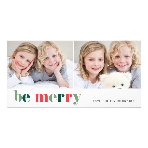 Colorful Type Be Merry 2 Photo Christmas Holiday  Card
