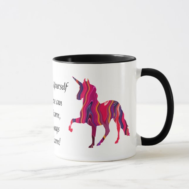 Colorful unicorn mug with cute saying on it (Right)