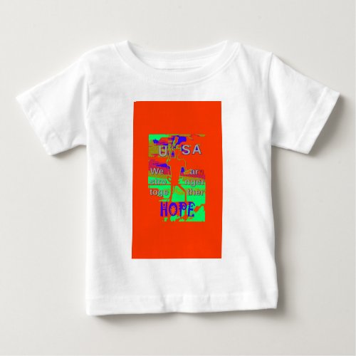Colorful USA Hillary Hope We Are Stronger Together Baby T_Shirt