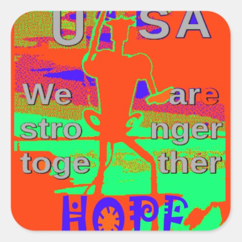Colorful USA Hillary Hope We Are Stronger Together Square Sticker
