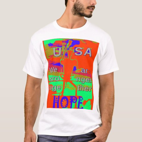 Colorful USA Hillary Hope We Are Stronger Together T_Shirt