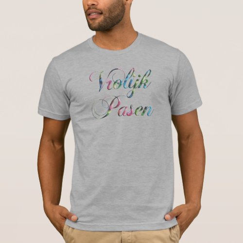 Colorful Vrolijk Pasen Dutch Language Happy Easter T_Shirt