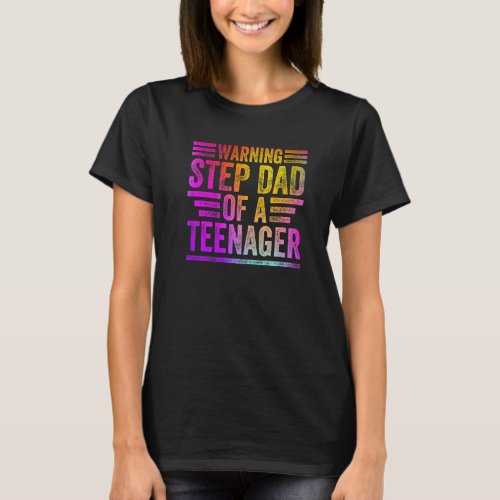 Colorful Warning Step Dad Of A Teenager  Teenager  T_Shirt