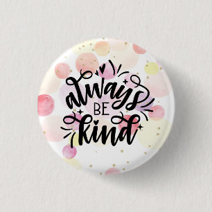 Colorful Watercolor Dots/Always Be Kind Button