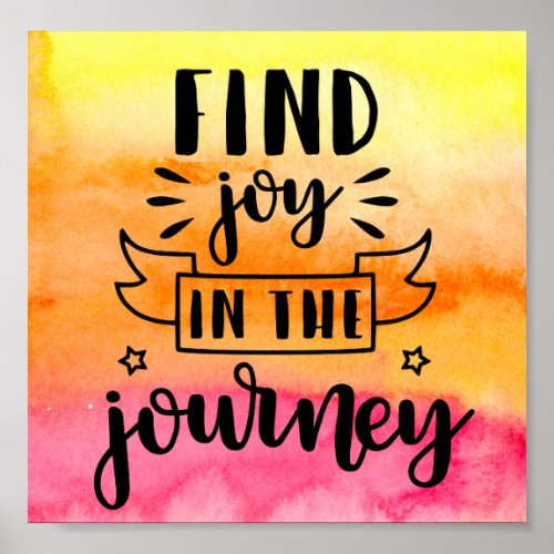 Colorful Watercolor _ Find Joy In The Journey Poster