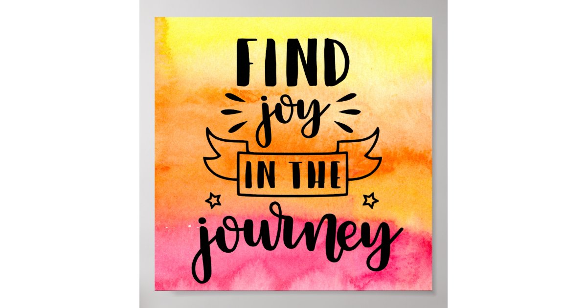 Colorful Watercolor - Find Joy In The Journey Poster | Zazzle