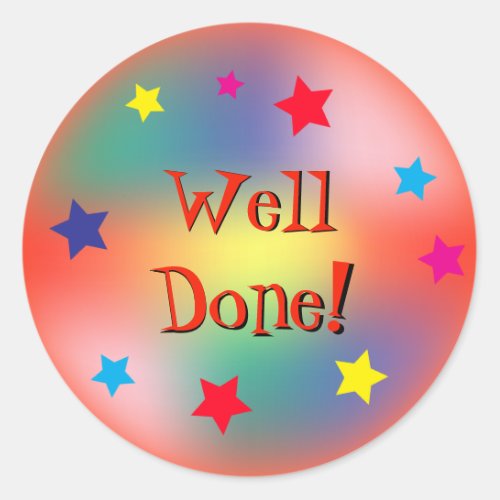 Colorful Well Done Motivational Kids Classic Round Sticker
