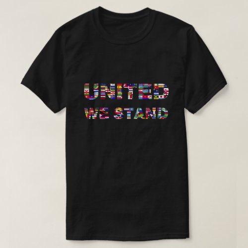 Colorful World Flags United We Stand T_Shirt
