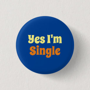 Colorful Yes I'm Single Button