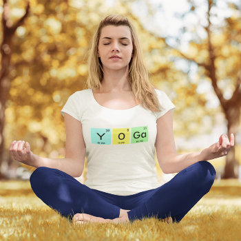 Colorful Yoga Chemical Element Symbol T-shirt by designs4you at Zazzle