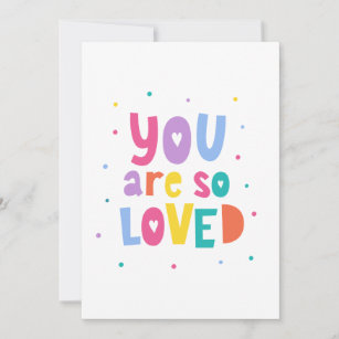 Colorful You Are So Loved Card