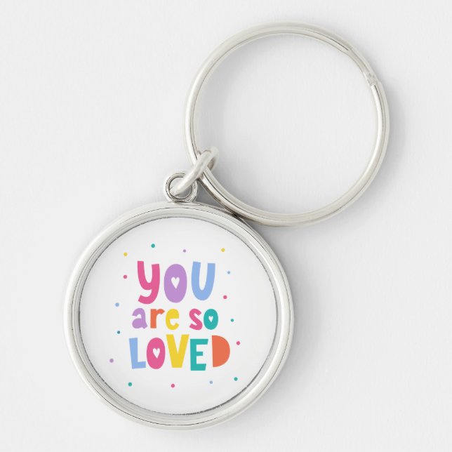 Colorful You Are So Loved Keychain (Front)