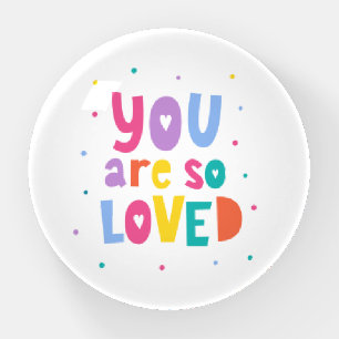 Colorful You Are So Loved Paperweight