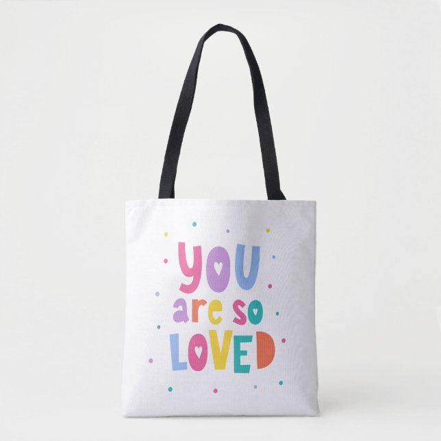 Colorful You Are So Loved Tote Bag (Front)