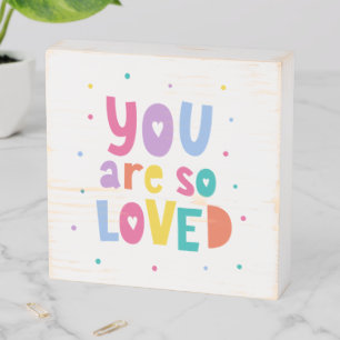 Colorful You Are So Loved Wooden Box Sign