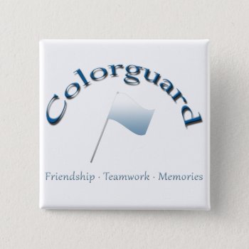 Colorguard Friendship Teamwork Memories Button by ColorguardCollection at Zazzle