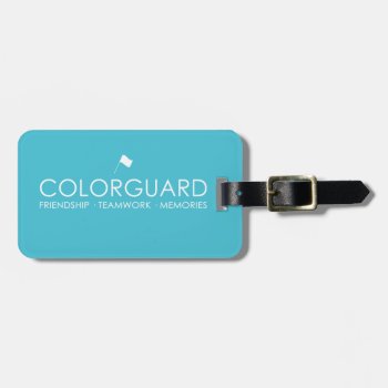 Colorguard: Friendship Teamwork Memories Luggage Tag by ColorguardCollection at Zazzle