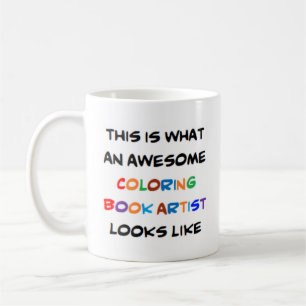 coloring book artist, awesome coffee mug