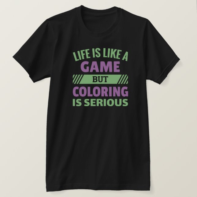 Coloring is serious - Funny Coloring Fan T-Shirt (Design Front)