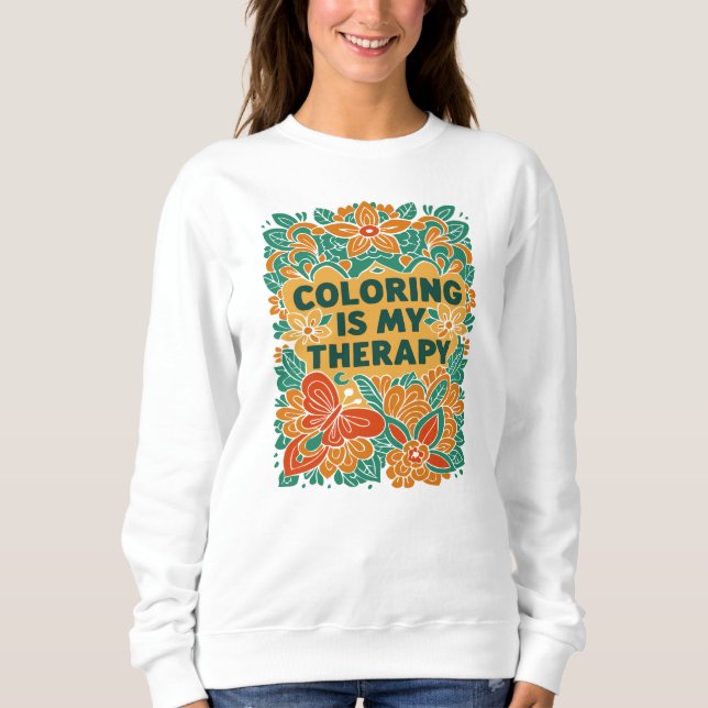 Coloring Therapy – Funny Relaxation Sweatshirt (Front)