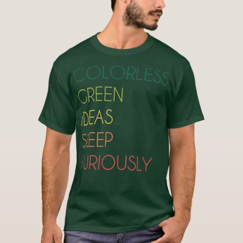 Colorless Green Ideas Sleep Furiously  T_Shirt