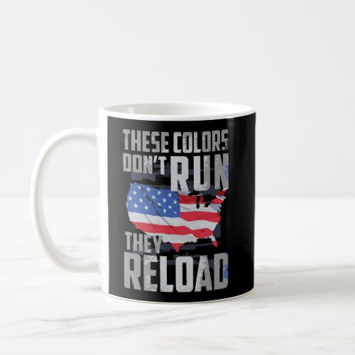 Colors Dont Run They Reload Coffee Mug