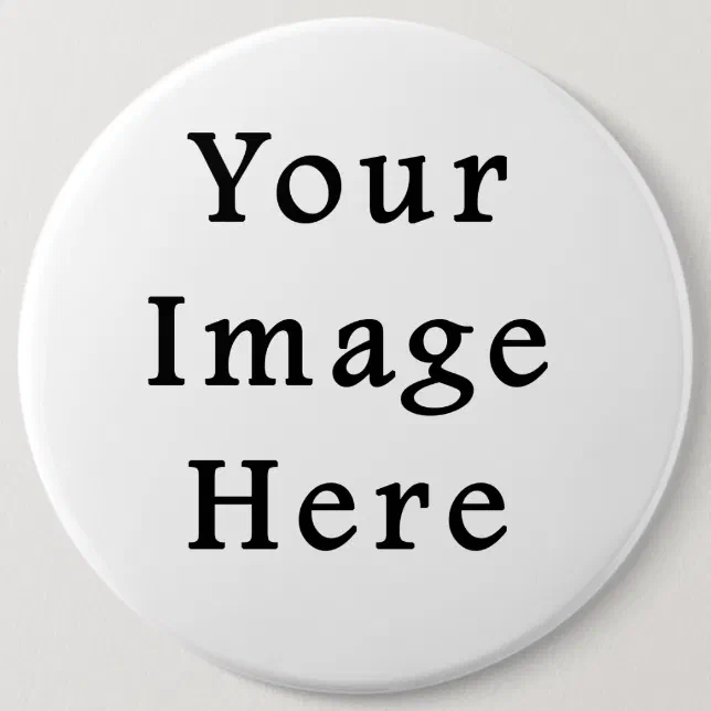 Colossal Extra Large Round Button Pin - Customized | Zazzle