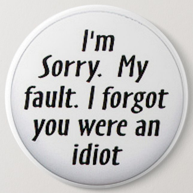 COLOSSAL Humorous, 6 inch Backpack Pins buttons (Front)