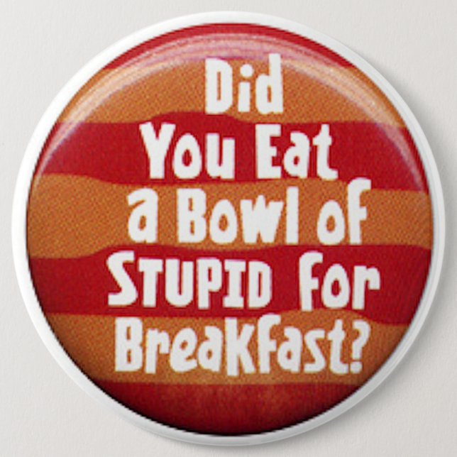 COLOSSAL Humorous, 6 inch Backpack Pins buttons (Front)