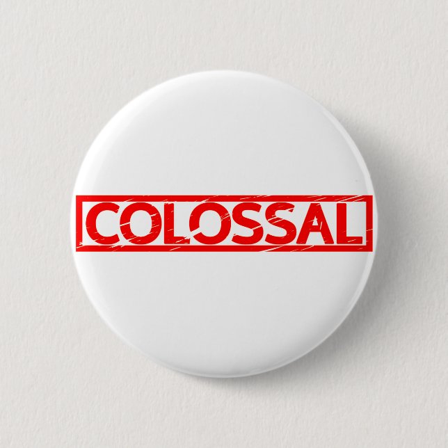 Colossal Stamp Button (Front)