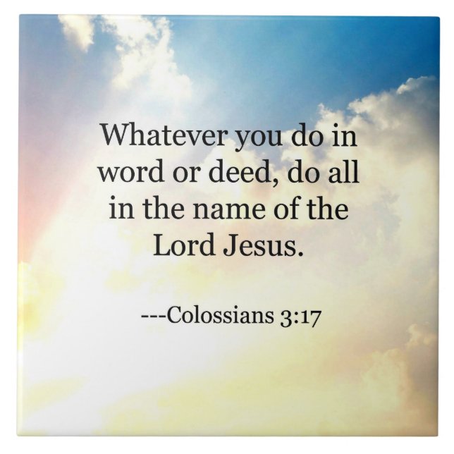 Colossian 3:17, Christian Bible Scripture Ceramic Tile (Front)