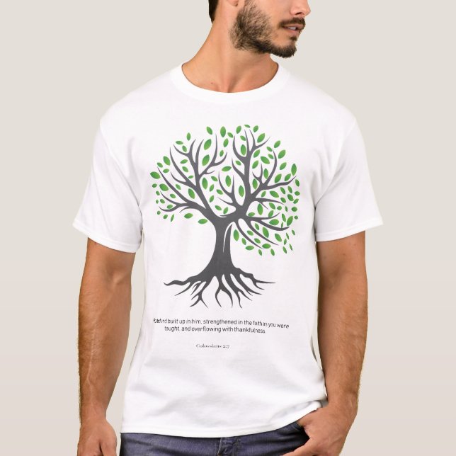 Colossians 2:7 - Rooted and built up T-Shirt (Front)