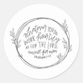 Colossians 3:23 classic round sticker