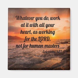 Colossians 3:23 magnet