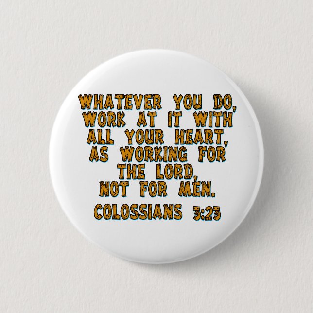 Colossians 3:23 pinback button (Front)