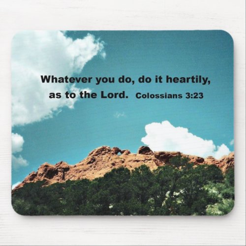 Colossians 323 Whatever you do do it heartily Mouse Pad