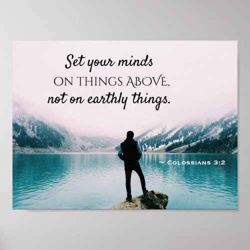 Colossians 32 Set your minds on things above Poster