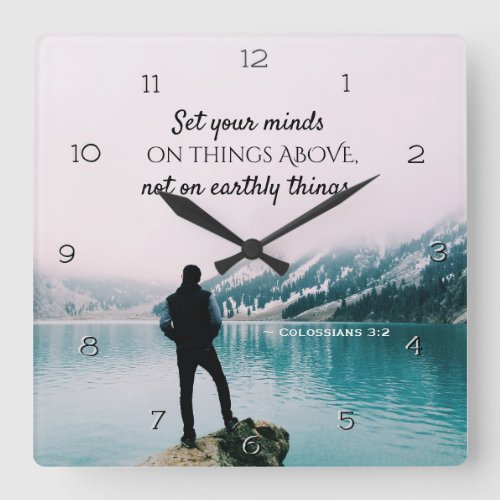 Colossians 32 Set your minds on things above Square Wall Clock
