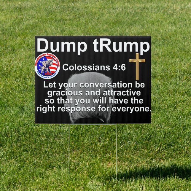 Colossians 4:6 Republicans Against trump Sign (Insitu)