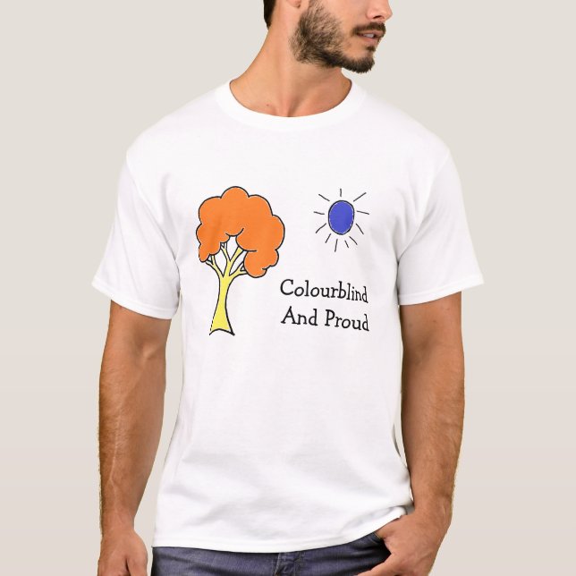 Colourblind And Proud T-Shirt (Front)